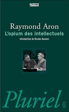 L Opium Des Intellectuels Wikiberal L Opium Des Intellectuels Wikiberal